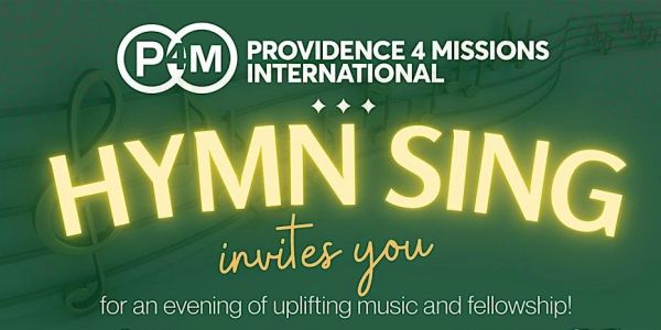 Invitation to a hymn sing event by Providence 4 Missions International.