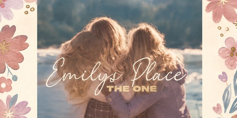 Two women hugging with 'Emily's Place The One' text.