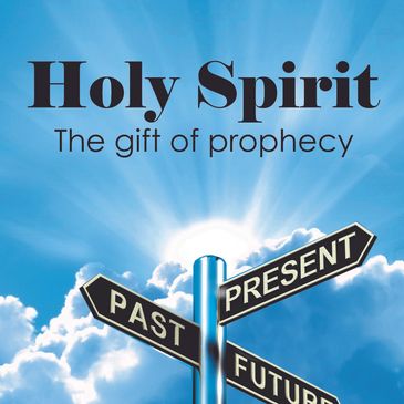 Holy Spirit: The Gift of Prphecy