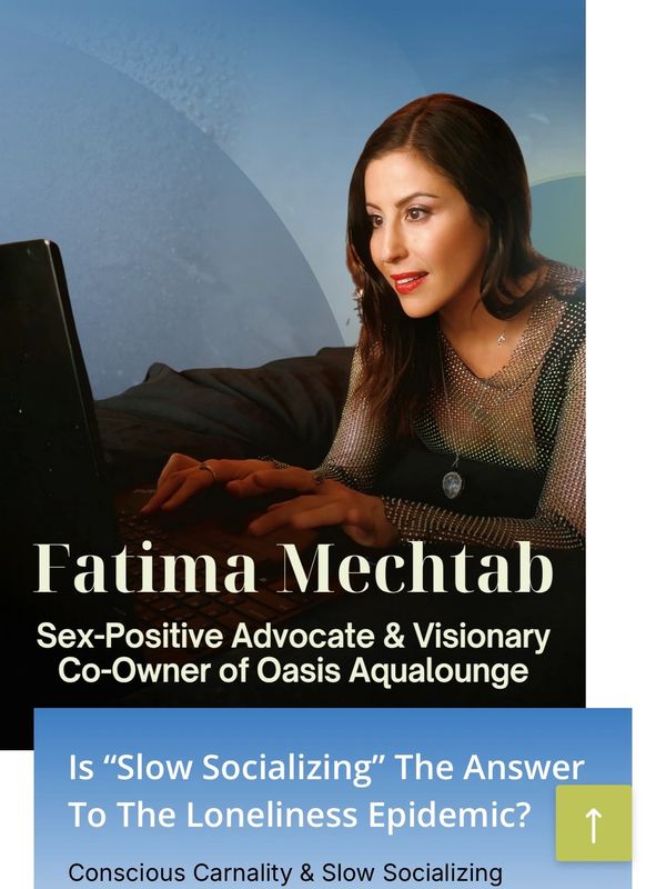 Fatima Mechtab, sex-positive advocate, explores slow socializing to combat loneliness.