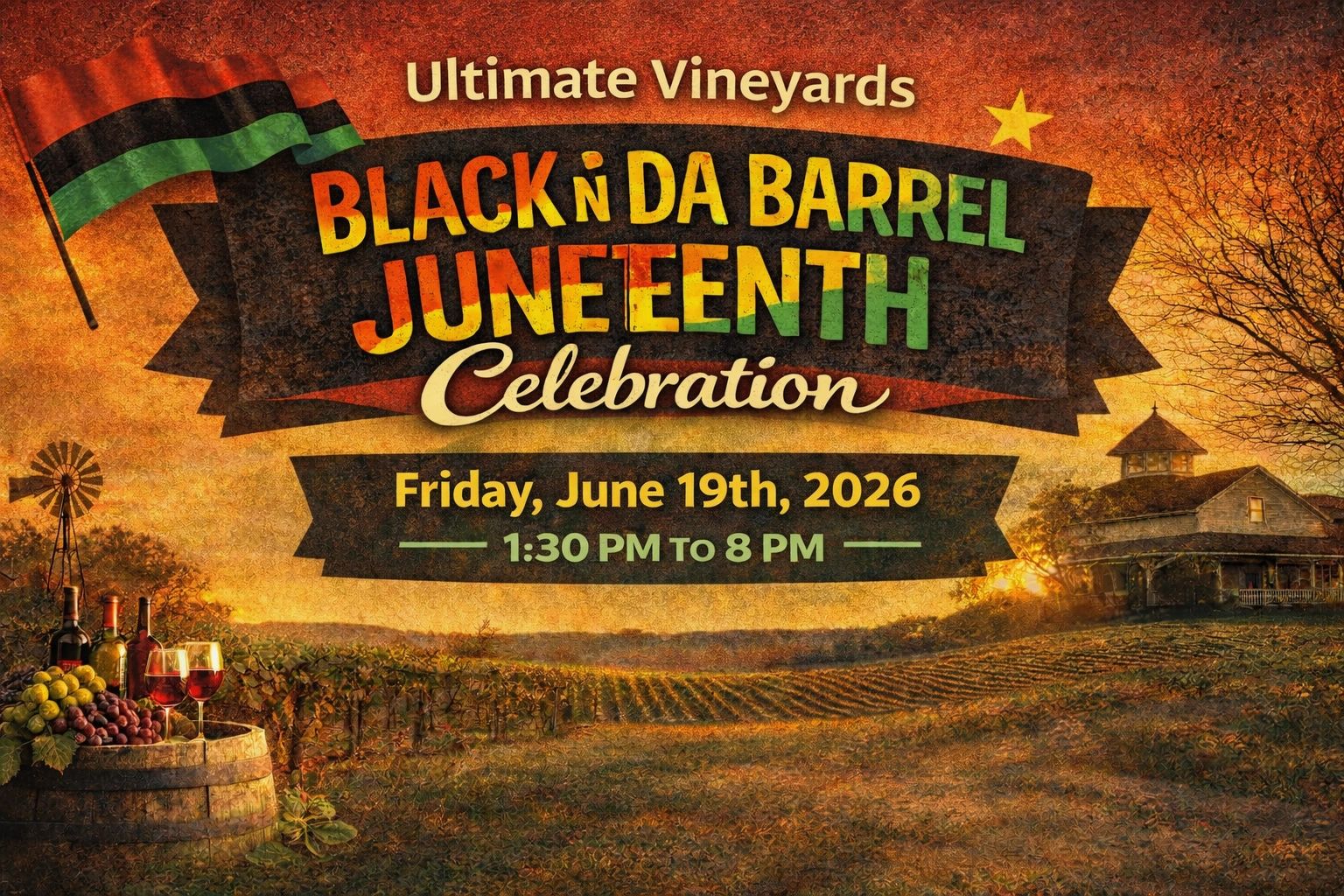 Juneteenth Celebration at Ultimate Vineyards on June 19th, 2026, 1:30 PM to 8 PM.