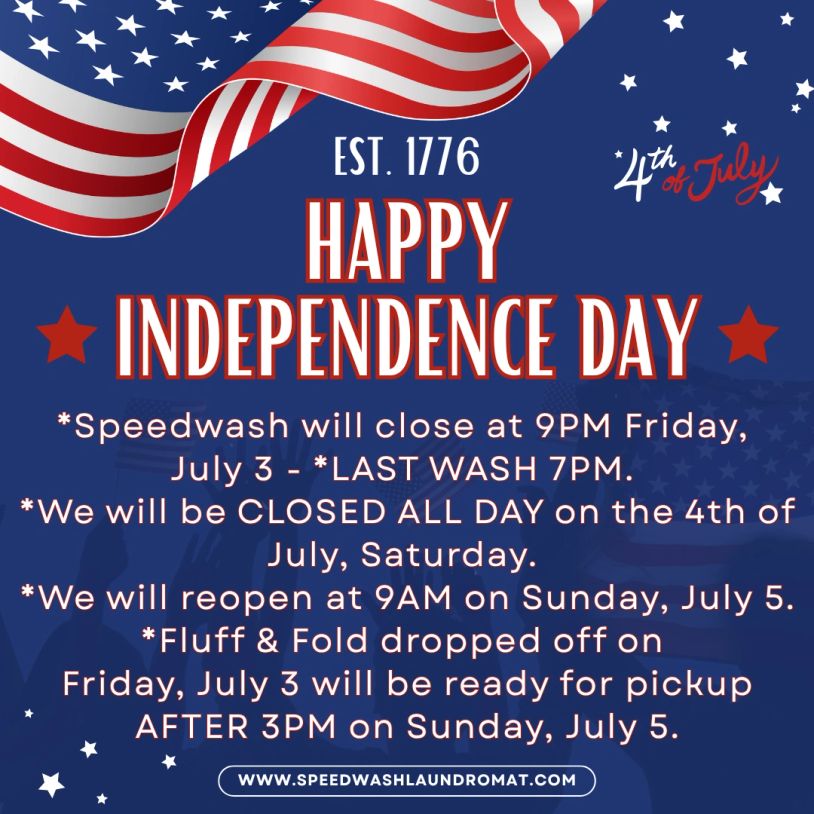 Happy Independence Day! Speedwash Laundromat updated holiday hours