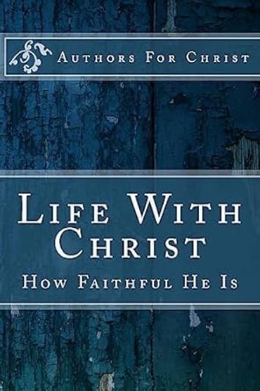 Collective Author Christian Book release 'Life with Christ" sharing the beauty of life with Christ.