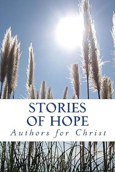Stories Of Hope is a Christian book release sharing the hope that is found in the Christian life.