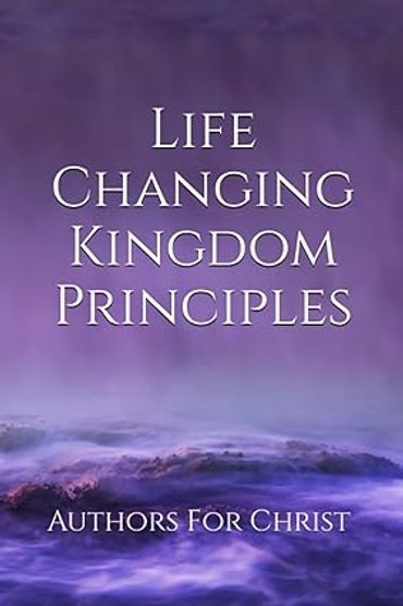 Book cover, Authors for Christ Collective Author Christian Book release 'Life Changing Kingdom".