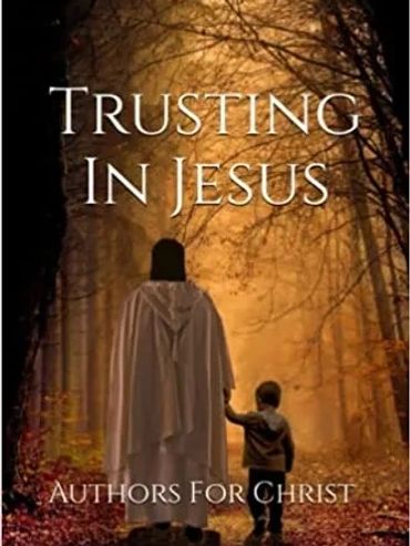 Beautiful book cover, Authors for Christ Collective Author Christian Book release 'Trusting In Jesus