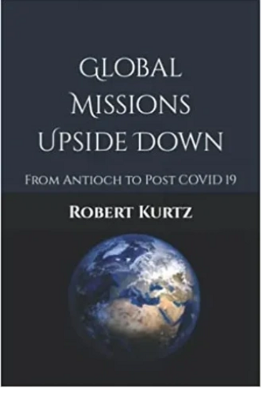 Book Cover for the book Global Missions Upside Down by Christian author Robert Kurtz.