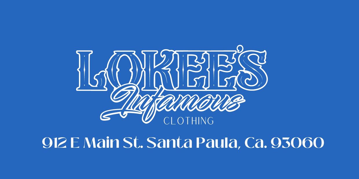 Lokee's Infamous Clothing 
912 E Main St. Santa Paula, Ca. 93060