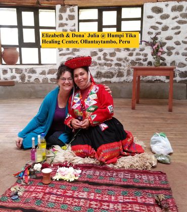 Elizabeth & Dona` Julia at Humpi Tika, Healing Center, Ollantaytambo, Peru