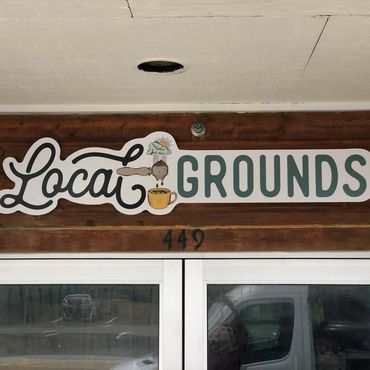 Local Grounds Outdoor Entrance Sign