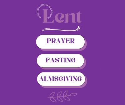 Three practices of lent: prayer, almsgiving, fasting