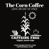 The corn coffee