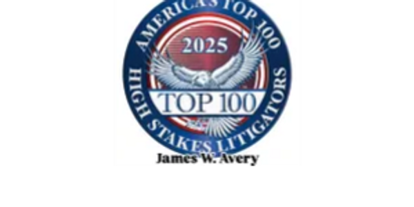 America's Top 100 High Stakes Litigators Awarded to Denver Injury Law principal James Avery!