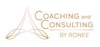 Coaching and Consulting 
by Ronee, LLC