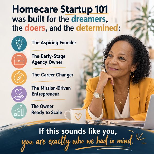 Homecare Startup 101 supports dreamers, doers, and determined founders in launching and scaling their businesses.