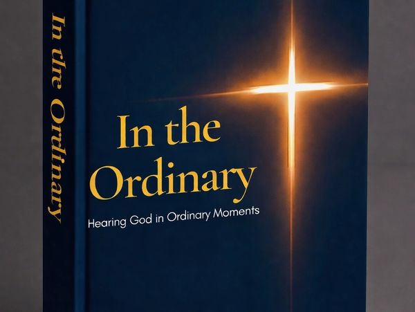 Book cover titled 'In the Ordinary' with a glowing cross on a dark background.