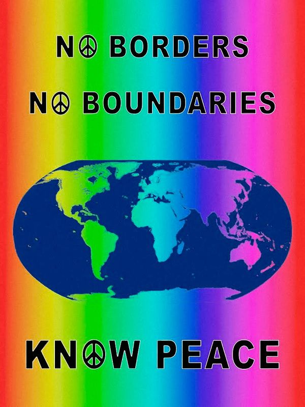 Larry Vogel
No Borders, No Boundaries, Know Peace