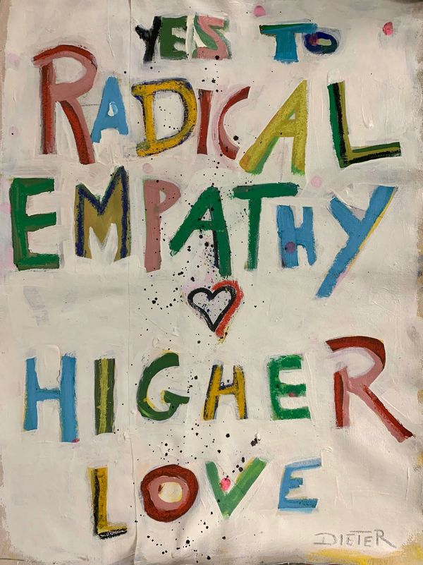 Ellen Dieter, USA 
Yes to Radical Empathy, Higher Love