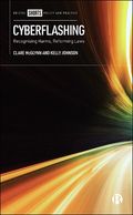Image of the front page of upcoming book: Cyberflashing: Recognising Harms, Reforming Laws by Clare