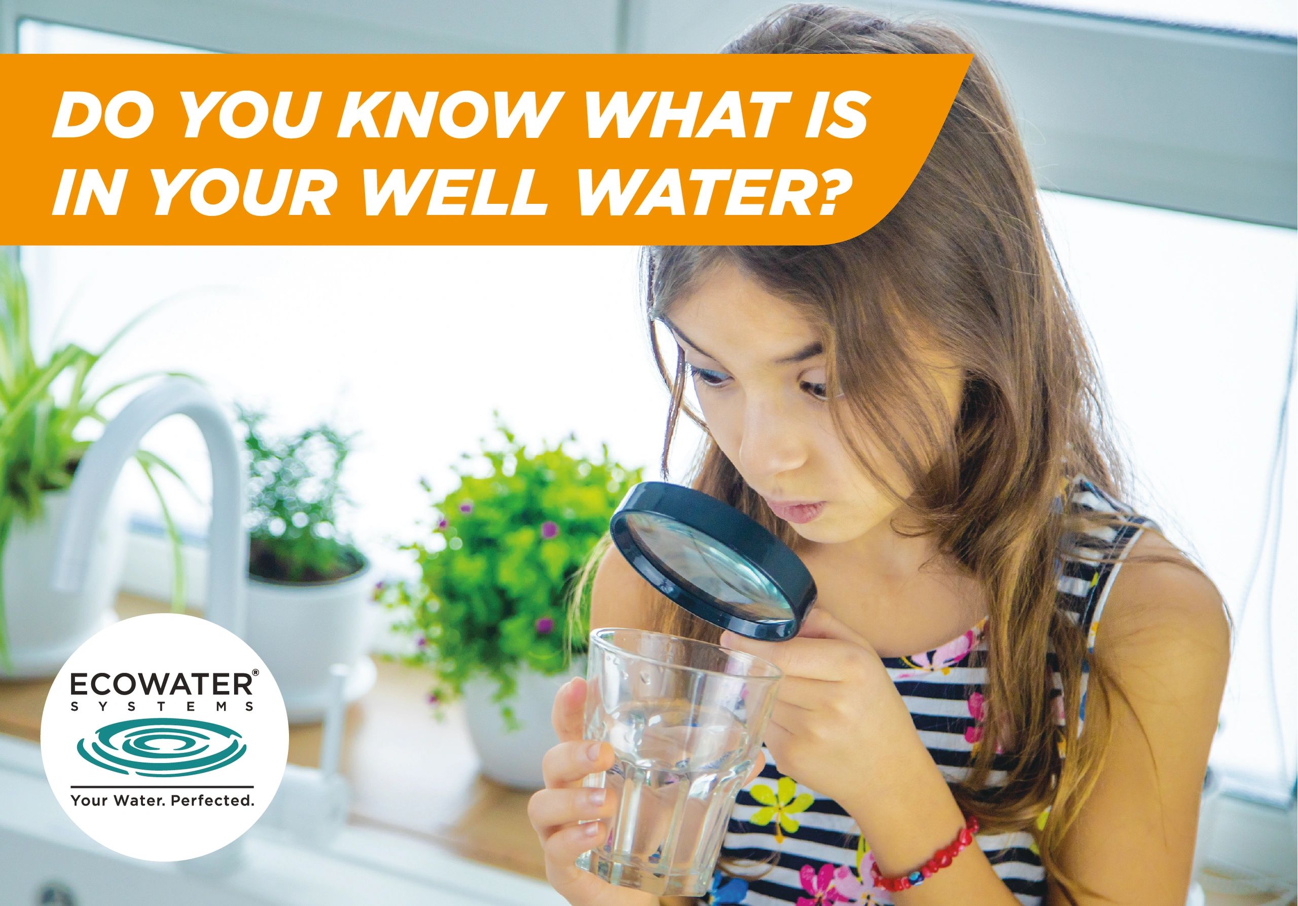 Girl inspecting water with a magnifying glass labeled "Do you know what is in your well water?"