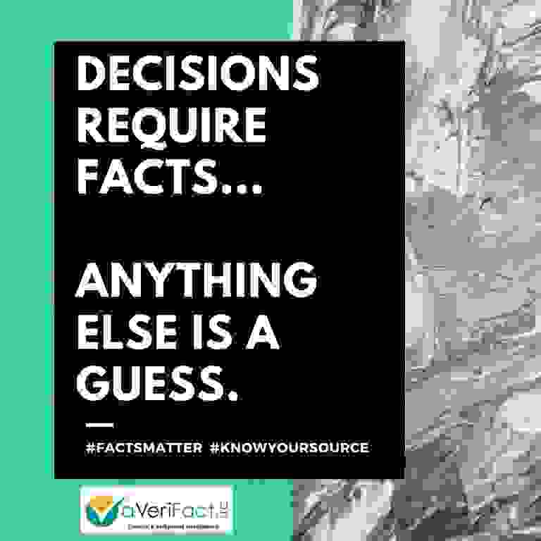 Decisions Require Facts...Anything else is a Guess. #Factsmatter #KnowYourSource
aVeriFact, LLC