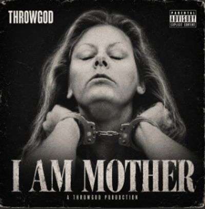 I AM MOTHER THROWGOD