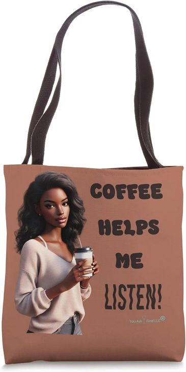 Coffee helps me listen!