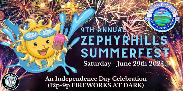 9th Annual Zephyrhills Summerfest Fireworks
June 29th, 2024
12:00p to 9:30p
Zephyr Park