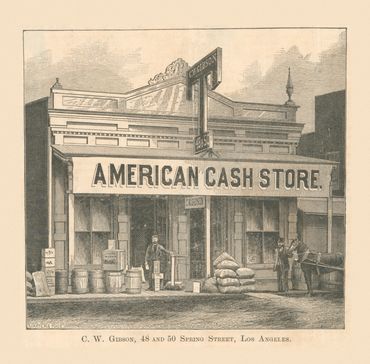 American Cash Store
Los Angeles (1880)
Founded by C.W. Gibson