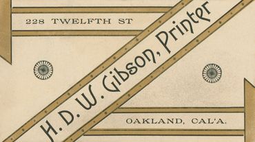 H.D.W. Gibson, Printer 
228 Twelfth Street, Oakland, California
Business Card