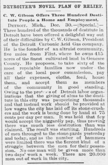 C.W. Gibson Offers Three Hundred Destitute People a Home and Employment. 
Chicago Tribune, 1893