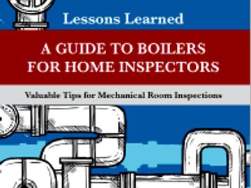 Lessons Learned: A Guide to Boilers for Home Inspectors
