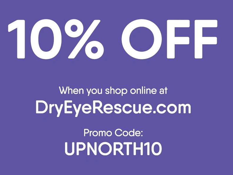 Up North Eye Care uses DryEyeRescue.com to help find dry eye products using promo code UPNORTH10