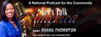 Let's Talk America with Host
Shana Thornton Podcast  