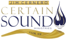 Jim Cernero / Certain Sound Ministries 