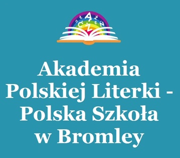 Akademia Polskiej Literki -
Polska Szkoła
 w Bromley
