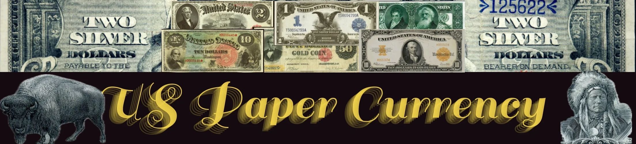US PAPER CURRENCY - WHERE OLD PAPER CURRENCY CAN BE BOUGHT AND SOLD AT REASONABLE PRICES.