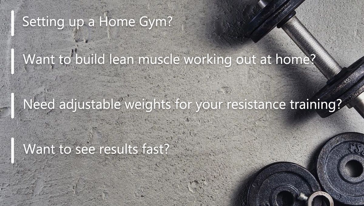 Setting up a home gym
want to build lean muscles working out at home
Need adjustable weights
