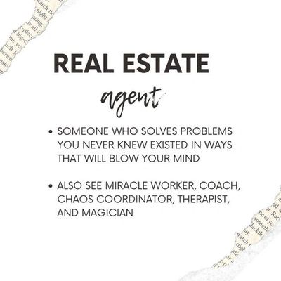 What is a Real Estate Agent, she's a problem solver, miracle worker