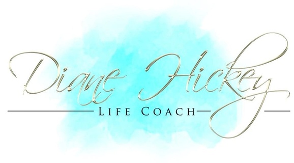 Diane Hickey 
Life Coach