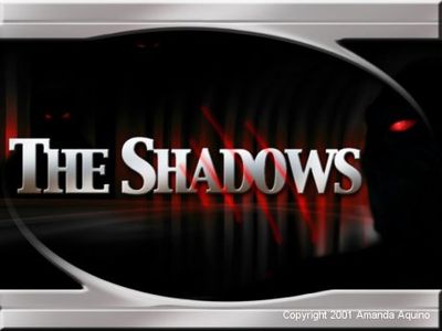"The Shadows" as they are known by others and elsewhere...