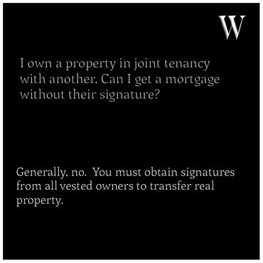 Mortgage requires signatures from all joint tenants for property transfer.