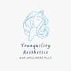 Tranquility Aesthetics and Wellness PLLC