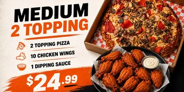 Medium 2-topping pizza with 10 chicken wings and dipping sauce for $24.99.