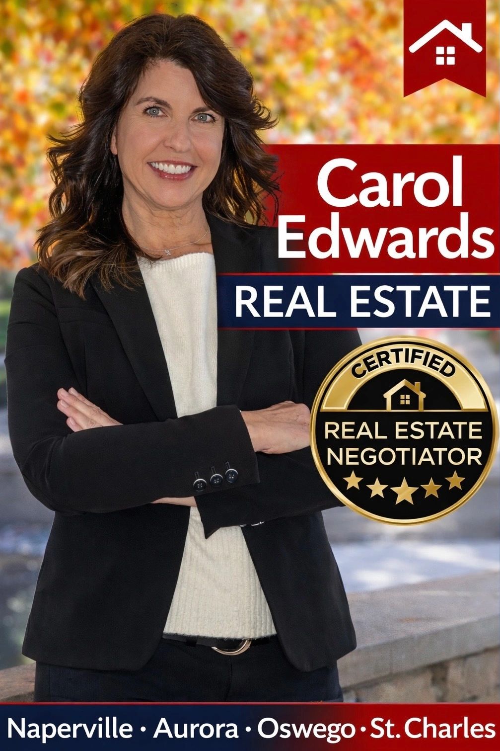 Carol Edwards, certified real estate negotiator, serving Naperville, Aurora, Oswego, and St. Charles, Illinois.
