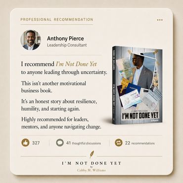 Professional recommendation for I'm Not Done Yet by Cobby M. Williams.