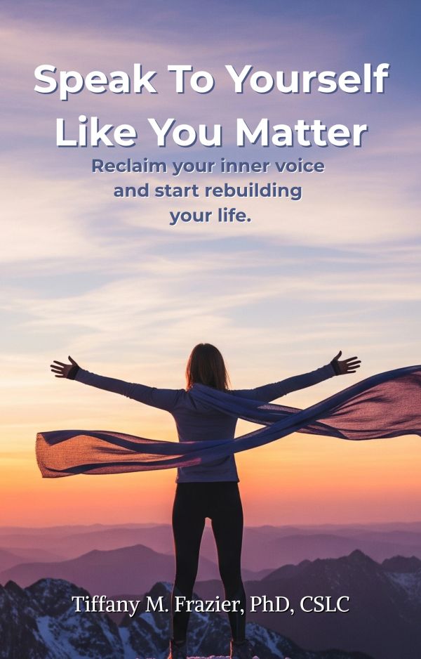 Speak To Yourself Like You Matter. Reclaim your inner voice.