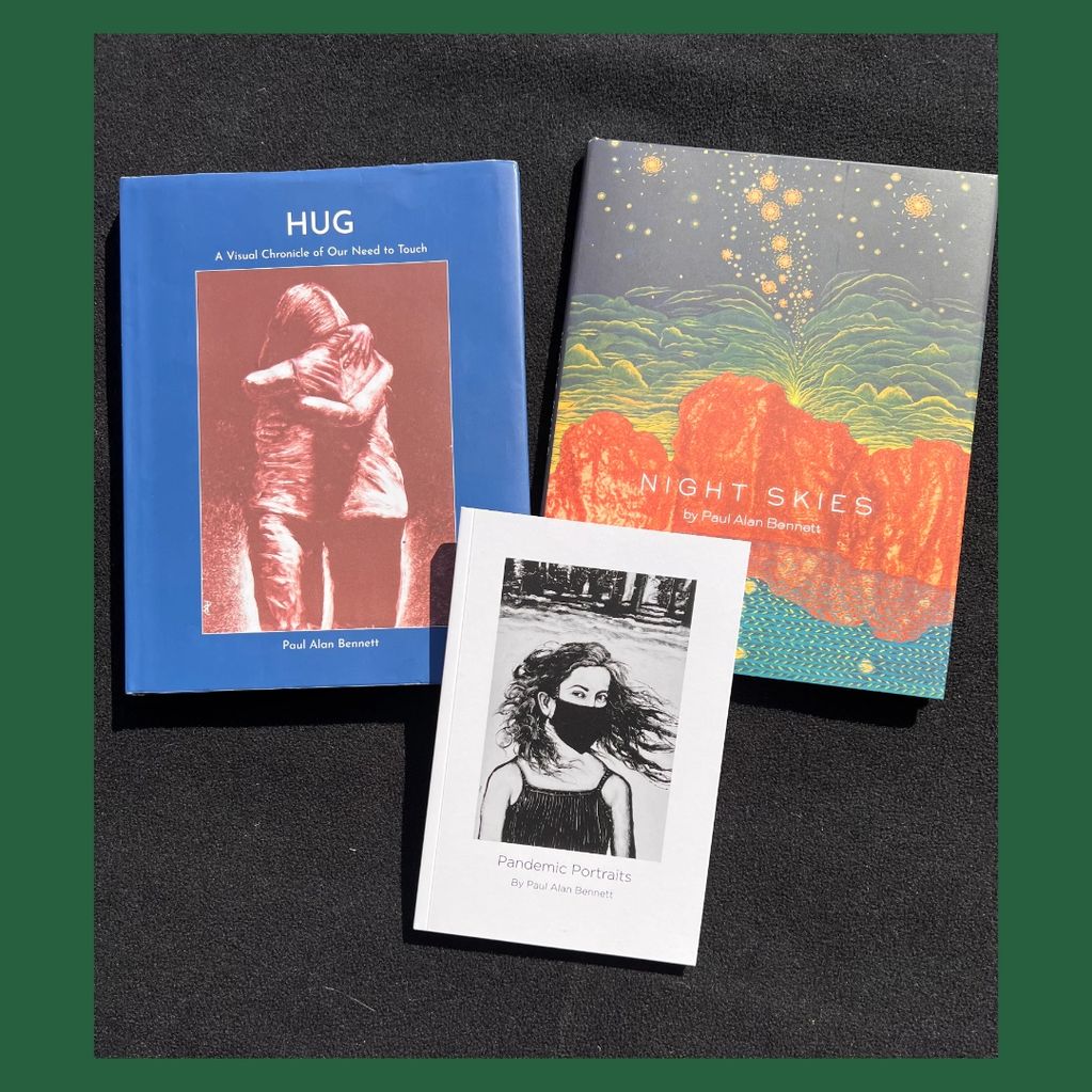 My three books. HUG plus either Night Skies or Pandermic Portraits can be purchased for $40.00.