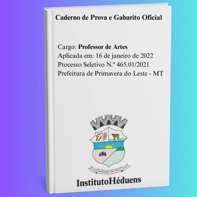 Caderno de Prova e Gabarito Oficial para Professor de Artes, concurso Prefeitura de Primavera do Leste - MT.