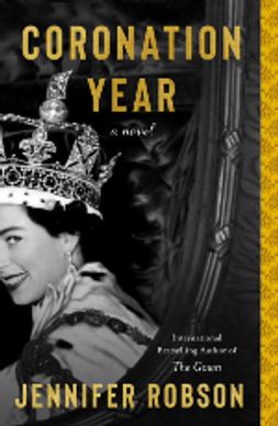 Book cover for 'Coronation Year' by Jennifer Robson featuring a crowned woman.